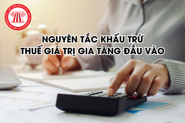 nguyên tắc khấu trừ thuế gtgt