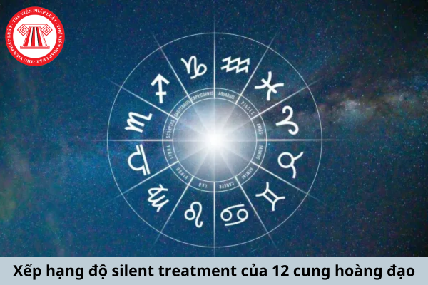 Xếp hạng độ silent treatment của 12 cung hoàng đạo