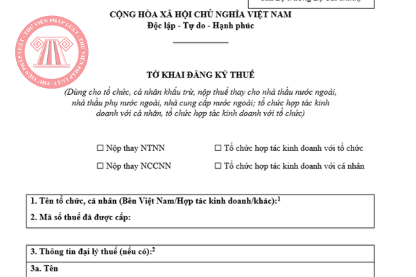 Tải về tờ khai cho tổ chức khấu trừ nộp thay cho nhà thầu nước ngoài từ ngày 1/7/2025