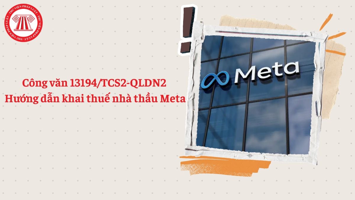 Công văn 13194/TCS2-QLDN2 hướng dẫn khai thuế nhà thầu Meta