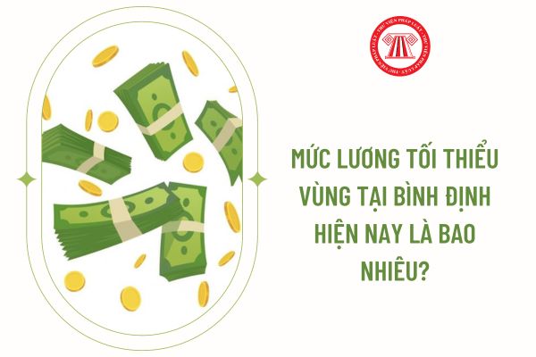 Mức lương tối thiểu vùng tại Bình Định hiện nay là bao nhiêu?