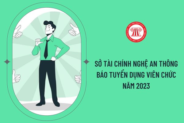 Sở Tài chính Nghệ An thông báo tuyển dụng viên chức năm 2023