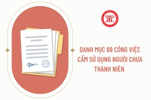 Danh mục 69 công việc cấm sử dụng người chưa thành niên 