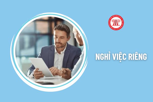 Nghỉ việc riêng là gì? Người lao động nghỉ việc riêng có được hưởng nguyên lương không?