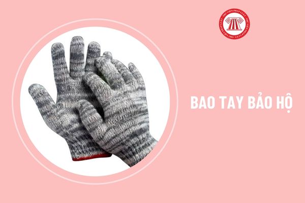 Bao tay bảo hộ lao động yêu cầu hình dáng kích thước bao tay như thế nào?