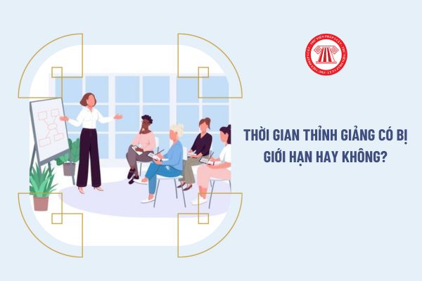 Thời gian thỉnh giảng có bị giới hạn hay không?