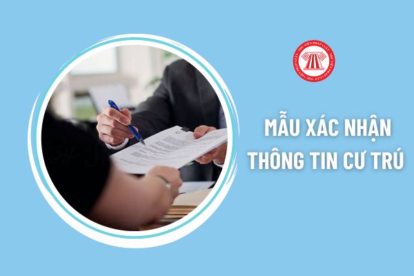 Mẫu xác nhận thông tin cư trú CT07 mới nhất? Đi xin việc có bắt buộc phải có CT07 không?