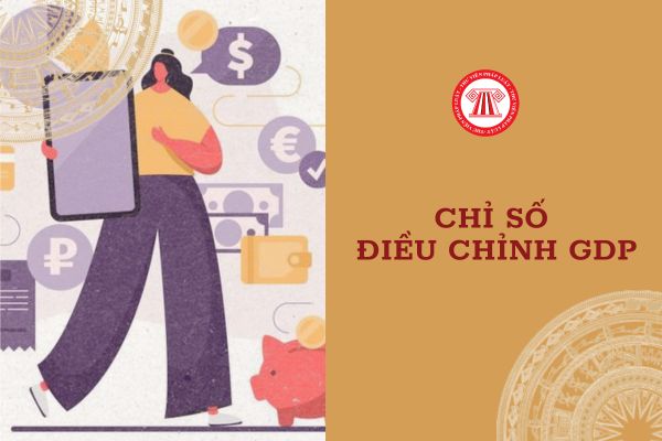 Chỉ số điều chỉnh GDP là gì? GDP có ảnh hưởng tới mức lương của người lao động hay không?