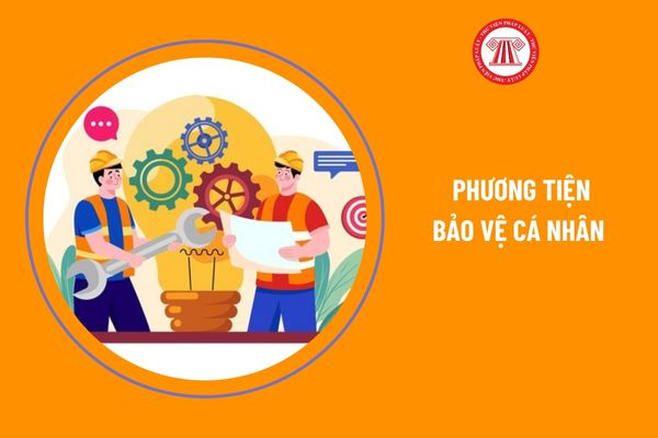 11 loại phương tiện bảo vệ cá nhân bao gồm những gì?