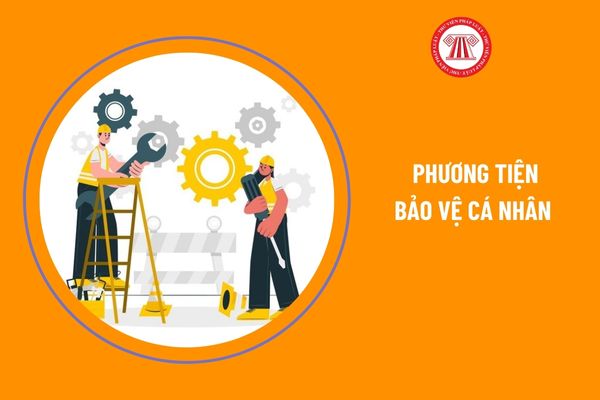 Thời hạn sử dụng của phương tiện bảo vệ cá nhân cho người lao động dựa vào căn cứ nào?