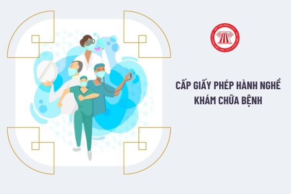 cấp giấy phép hành nghề khám chữa bệnh