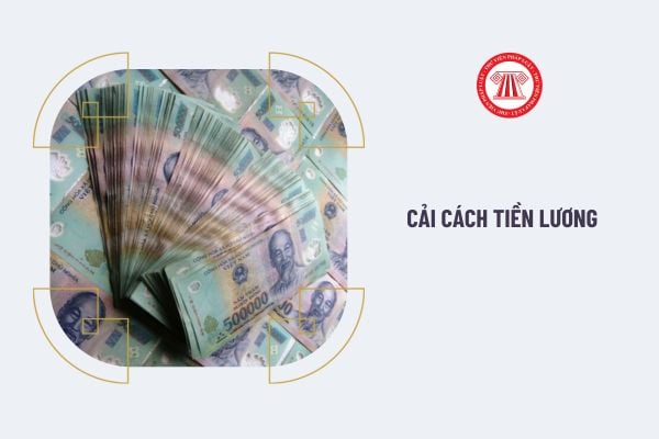 CẢI CÁCH TIỀN LƯƠNG