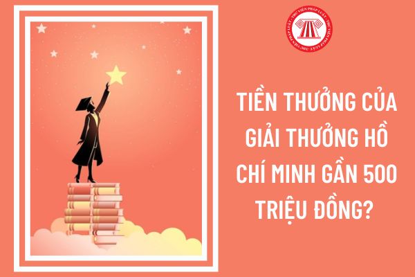 Tiền thưởng của Giải thưởng Hồ Chí Minh gần 500 triệu đồng? 