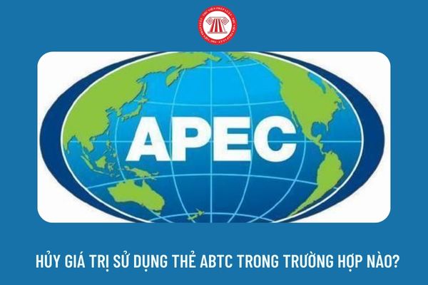 Hủy giá trị sử dụng thẻ ABTC trong trường hợp nào?