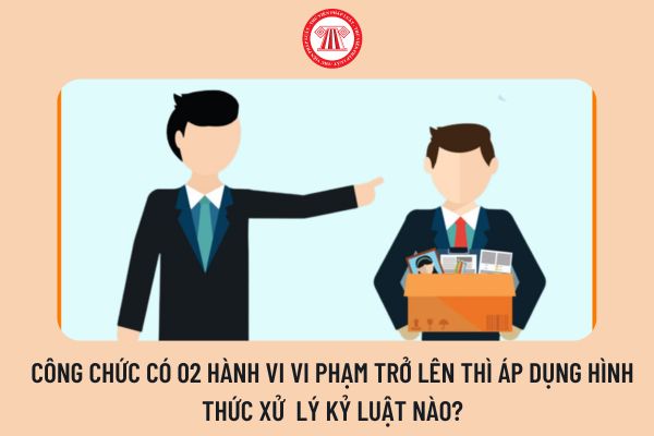 Công chức có 02 hành vi vi phạm trở lên thì áp dụng hình thức xử phạt nào?