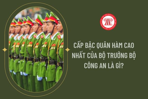 Cấp bậc quân hàm của Bộ trưởng Bộ công an là gì?