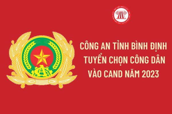 Công an tỉnh Bình Định tuyển chọn công dân vào CAND năm 2023 