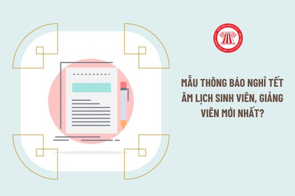 Mẫu thông báo nghỉ Tết Âm lịch sinh viên, giảng viên mới nhất?