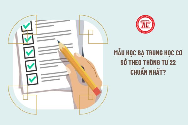 Mẫu học bạ trung học cơ sở theo Thông tư 22 chuẩn nhất?