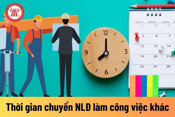 Thời gian chuyển người lao động làm công việc khác so với hợp đồng không quá bao nhiêu ngày làm việc trong năm?