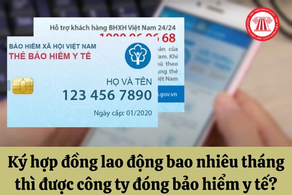 Ký hợp đồng lao động bao nhiêu tháng thì được công ty đóng bảo hiểm y tế?