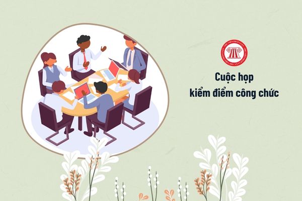 Thành phần tham dự cuộc họp kiểm điểm công chức gồm những ai?