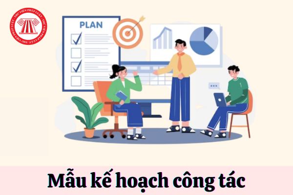 Mẫu kế hoạch công tác