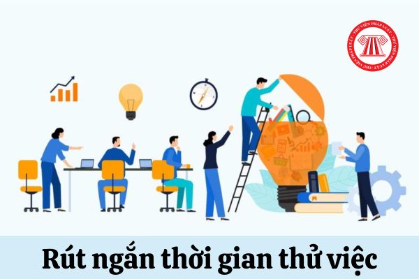 rút ngắn thời gian thử việc