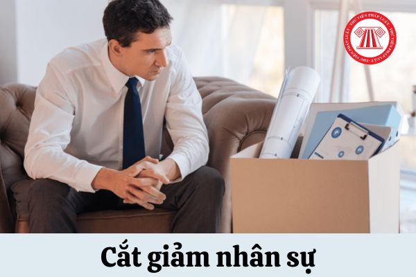 Trường hợp nào cắt giảm nhân sự được coi là vì lý do kinh tế?