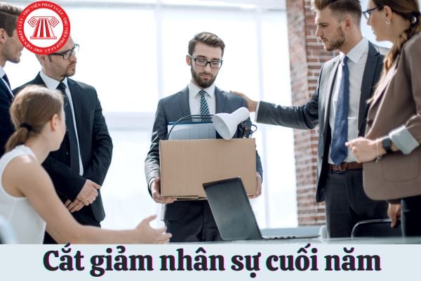 cắt giảm nhân sự cuối năm