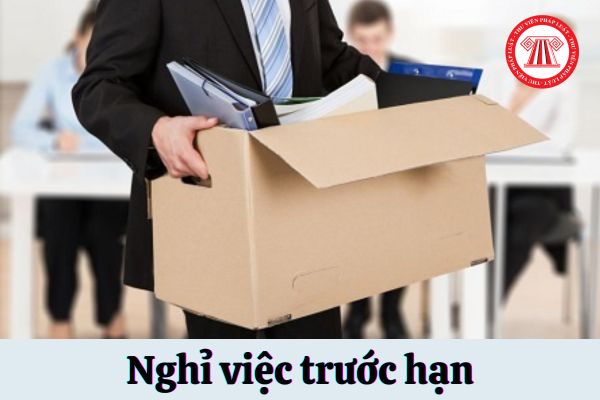 Người lao động nghỉ việc trước hạn có được hưởng trợ cấp thôi việc hay không?