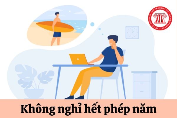 Trường hợp nào được thanh toán tiền lương khi không nghỉ hết phép năm 2023?