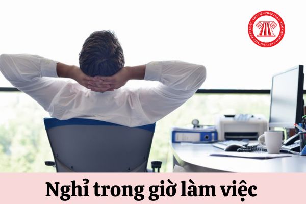 Thời gian nghỉ trong giờ làm việc có được trả lương hay không?