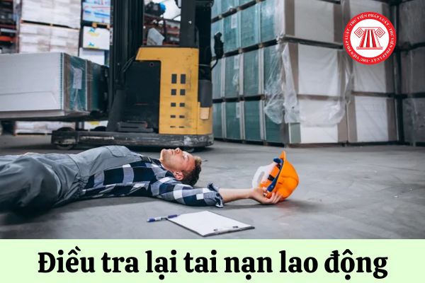 Trường hợp nào được hỗ trợ kinh phí điều tra lại tai nạn lao động?