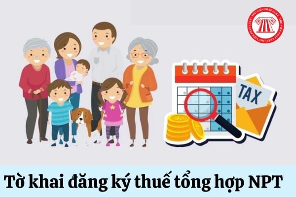 Mẫu tờ khai đăng ký thuế tổng hợp người phụ thuộc mới nhất hiện nay là mẫu nào?