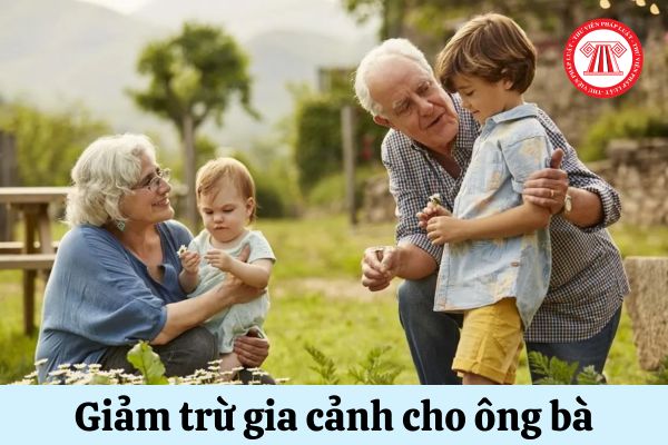 Đăng ký giảm trừ gia cảnh cho ông bà có được không?