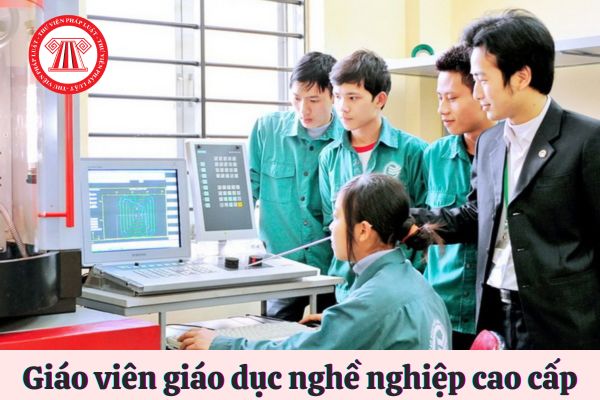 Giáo viên giáo dục nghề nghiệp cao cấp