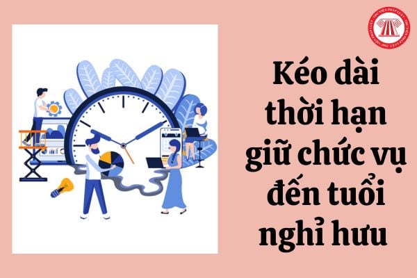 Viên chức quản lý được đề nghị kéo dài thời hạn giữ chức vụ đến tuổi nghỉ hưu phải được tỷ lệ đồng ý là bao nhiêu?