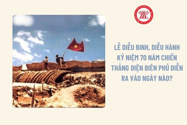 Lễ diễu binh, diễu hành kỷ niệm 70 năm Chiến thắng Điện Biên Phủ diễn ra vào ngày nào?