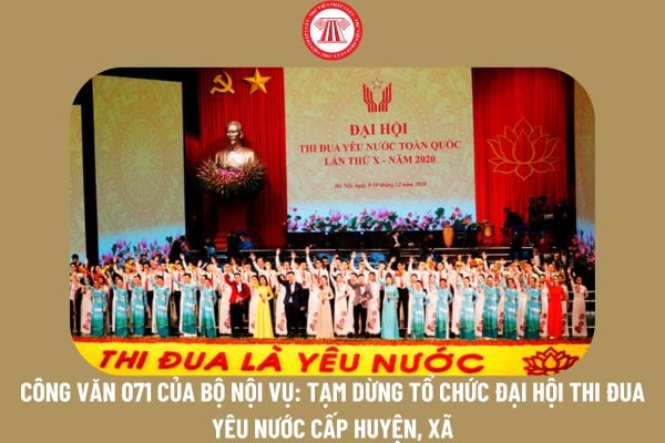 Công văn 071 của Bộ Nội vụ: Tạm dừng tổ chức Đại hội Thi đua yêu nước cấp huyện, xã