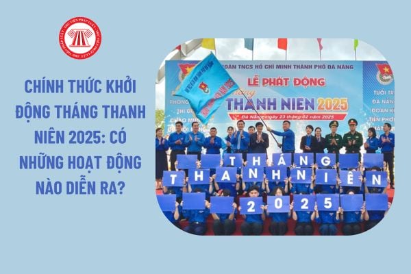 Chính thức khởi động Tháng Thanh niên 2025: Có những hoạt động nào diễn ra?