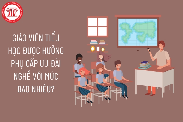 Giáo viên tiểu học được hưởng phụ cấp ưu đãi nghề với mức bao nhiêu?