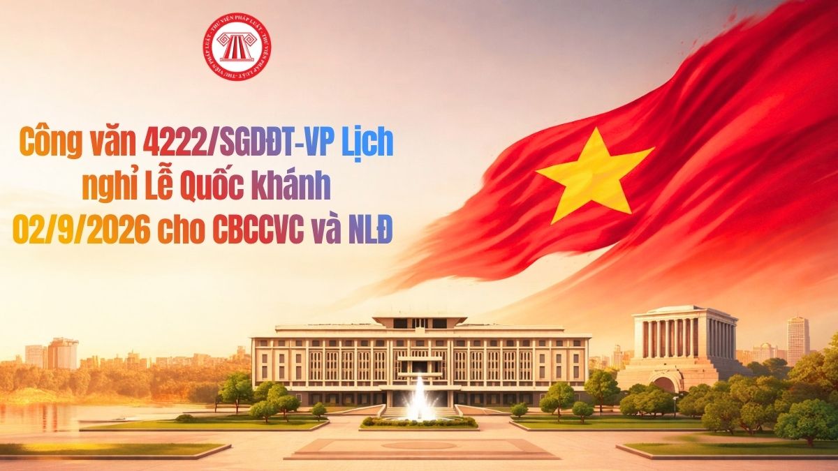 Công văn 4222/SGDĐT-VP Lịch nghỉ Lễ Quốc khánh 02/9/2026 cho CBCCVC và NLĐ kéo dài bao nhiêu ngày?