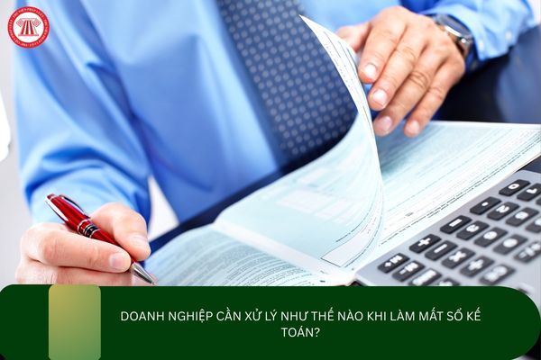 Doanh nghiệp cần xử lý như thế nào khi làm mất sổ kế toán?