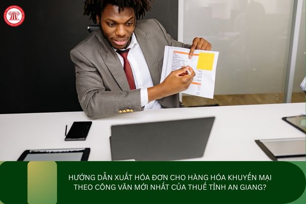 Hướng dẫn xuất hóa đơn cho hàng hóa khuyến mại theo Công văn mới nhất của Thuế tỉnh An Giang?
