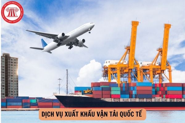 Thuế suất thuế GTGT của dịch vụ xuất khẩu vận tải quốc tế từ ngày 01/7/2025 là bao nhiêu?