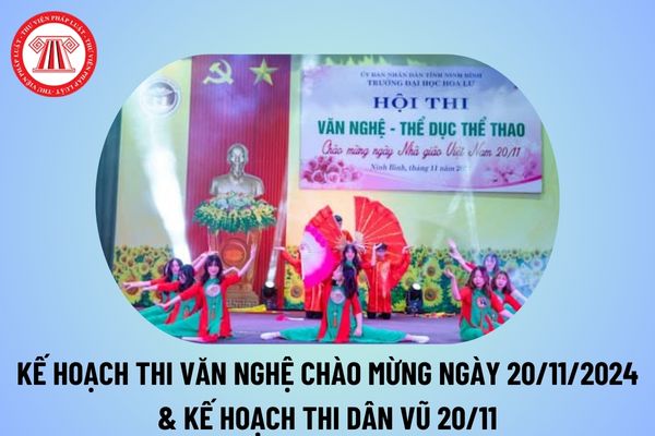 Kế hoạch thi dân vũ chào mừng 20 11 2024? Kế hoạch thi văn nghệ chào mừng 20 11 ngày Nhà giáo Việt Nam cho trường học?