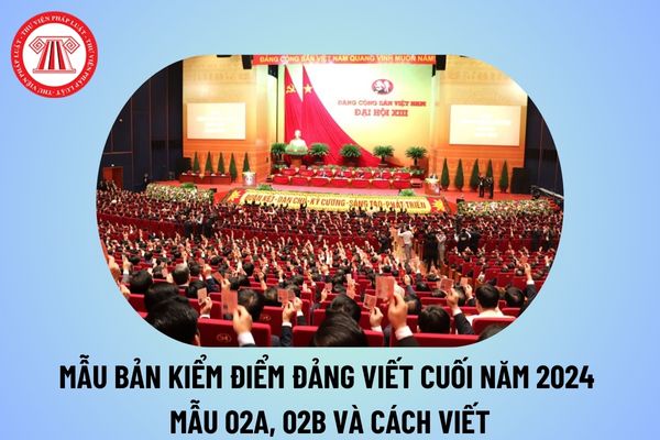 Mẫu bản kiểm điểm Đảng viên cuối năm 2024? Cách viết bản kiểm điểm cá nhân đảng viên cuối năm 2024 ra sao?