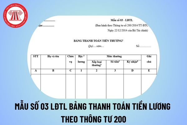 Mẫu số 03 LĐTL Bảng thanh toán tiền thưởng theo Thông tư 200/2014/TT-BTC và cách ghi như thế nào?