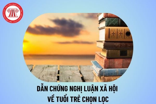 Dẫn chứng nghị luận xã hội về tuổi trẻ chọn lọc? Dẫn chứng về tuổi trẻ hay? Đặc điểm môn Văn chương trình GDPT là gì? 